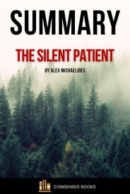 Summary of The Silent Patient By Alex Michaelides【電子書籍】[ Condensed Books ]