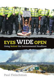Eyes Wide Open Going Behind the Environmental Headlines【電子書籍】[ Paul Fleischman ]