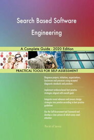 Search Based Software Engineering A Complete Guide - 2020 Edition【電子書籍】[ Gerardus Blokdyk ]