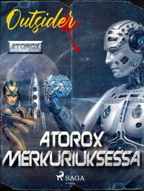 Atorox Merkuriuksessa【電子書籍】[ Outsider ]