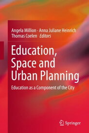 Education, Space and Urban Planning Education as a Component of the City【電子書籍】