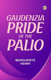 Gaudenzia Pride of the Palio【電子書籍】[ Marguerite Henry ]