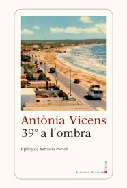 39? a l'ombra【電子書籍】[ Ant?nia Vicens ]