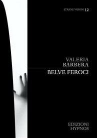 Belve feroci【電子書籍】[ Valeria Barbera ]