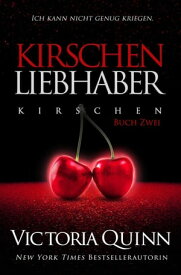 Der Kirschen-Liebhaber Cherry, #2【電子書籍】[ Victoria Quinn ]