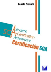 La Certificaci?n SCA Student Certification Assessment【電子書籍】[ Fausto Presutti ]
