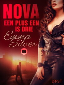 Nova 6: Een plus een is drie - erotic noir 【電子書籍】[ Emma Silver ]