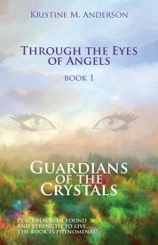 Guardians of the Crystals【電子書籍】[ Kristine M. Anderson ]
