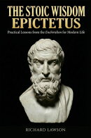 The Stoic Wisdom of Epictetus