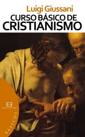 Curso b?sico de cristianismo【電子書籍】[ Luigi Giussani ]