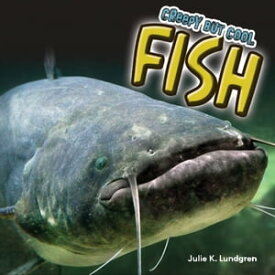 Creepy But Cool Fish【電子書籍】[ Julie K. Lundgren ]