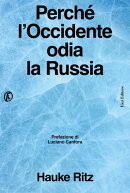 Perché l’Occidente odia la Russia