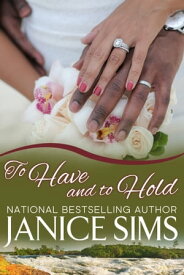 TO HAVE AND TO HOLD【電子書籍】[ Janice Sims ]