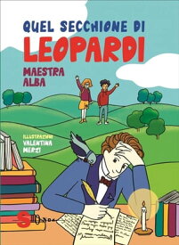 Quel secchione di Leopardi【電子書籍】[ Alba Maestra ]