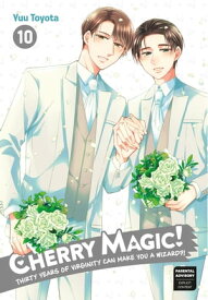 Cherry Magic! Thirty Years of Virginity Can Make You a Wizard?! 10【電子書籍】[ Yuu Toyota ]