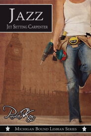 Jazz: Jet Setting Carpenter【電子書籍】[ Pauline Gallagher ]