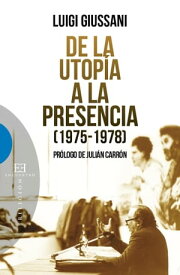 De la utop?a a la presencia (1975-1978)【電子書籍】[ Luigi Giussani ]