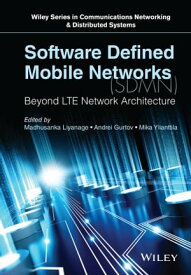 Software Defined Mobile Networks (SDMN) Beyond LTE Network Architecture【電子書籍】
