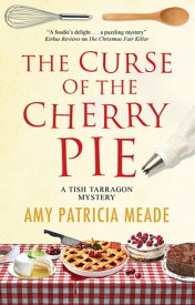 The Curse of the Cherry Pie【電子書籍】[ Amy Patricia Meade ]