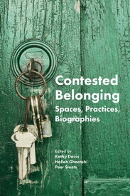 Contested Belonging Spaces, Practices, Biographies【電子書籍】