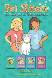 The Pet Sitters (Ready For Anything) Collection, Books 1-4 Pet Sitters: Ready For Anything【電子書籍】[ Ella Shine ]