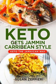 Keto Gets Jammin Caribbean Style【電子書籍】[ Susan Zeppieri ]
