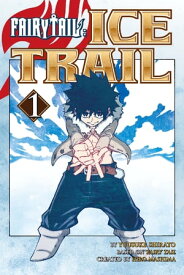 Fairy Tail Ice Trail 1【電子書籍】[ Hiro Mashima ]