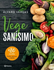 Vegesan?simo M?s de 80 recetas f?ciles, sabrosas y r?pidas【電子書籍】[ ?lvaro Vargas ]