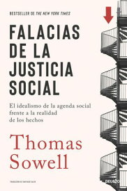 Falacias de la justicia social El idealismo de la agenda social frente a la realidad de los hechos【電子書籍】[ Thomas Sowell ]