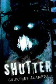 Shutter【電子書籍】[ Courtney Alameda ]