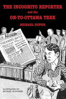 The Incognito Reporter and the On-to-Ottawa Trek