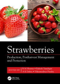 Strawberries Production, Postharvest Management and Protection【電子書籍】