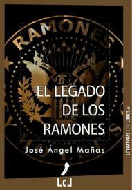 El legado de los Ramones【電子書籍】[ Jos? ?ngel Ma?as ]