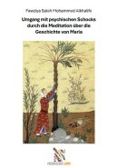 Umgang mit psychischen Schocks durch die Meditation über die Geschichte von Maria