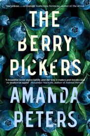 The Berry Pickers【電子書籍】[ Amanda Peters ]