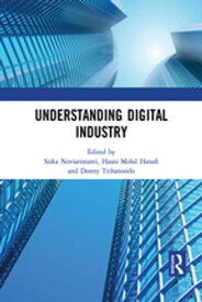 Understanding Digital Industry Proceedings of the Conference on Managing Digital Industry, Technology and Entrepreneurship (CoMDITE 2019), July 10-11, 2019, Bandung, Indonesia【電子書籍】