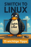 Switch to Linux – 15 wichtige Tipps