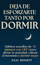 Deja de esforzarte tanto por dormir