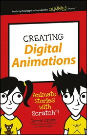 Creating Digital Animations Animate Stories with Scratch!【電子書籍】[ Derek Breen ]