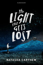 The Light That Gets Lost【電子書籍】[ Natasha Carthew ]