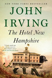 The Hotel New Hampshire【電子書籍】[ John Irving ]
