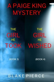 A Paige King FBI Suspense Thriller Bundle: The Girl He Took (#3) and The Girl He Wished (#4)【電子書籍】[ Blake Pierce ]