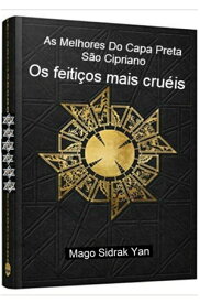 Os feiti?os mais cru?is As melhores do capa preta S?o Cipriano【電子書籍】[ Ramiro Augusto Nunes Alves ]