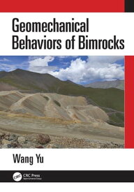 Geomechanical Behaviors of Bimrocks【電子書籍】[ Wang Yu ]