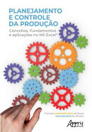 Planejamento e Controle da Produção: Conceitos, Fundamentos e Aplicações no MS Excel®