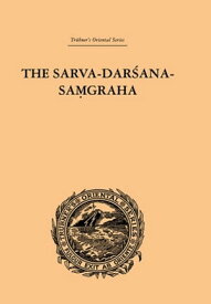 The Sarva-Darsana-Pamgraha Or Review of the Different Systems of Hindu Philosophy【電子書籍】[ E.B. Cowell ]