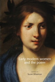 Early modern women and the poem【電子書籍】