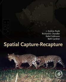 Spatial Capture-Recapture【電子書籍】[ J. Andrew Royle ]
