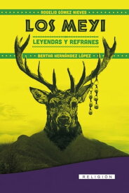 Los Meyi. Leyendas y Refranes【電子書籍】[ G?mez ]