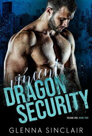 Vincent Dragon Security Volume One, #2【電子書籍】[ Glenna Sinclair ]